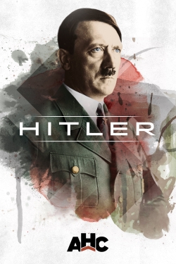 watch-Hitler: The Rise and Fall
