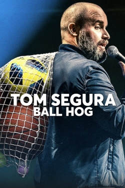 watch-Tom Segura: Ball Hog