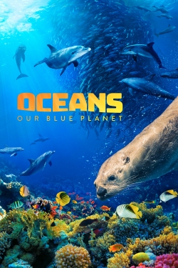 watch-Oceans: Our Blue Planet