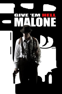 watch-Give 'em Hell, Malone