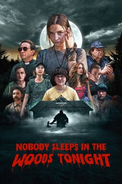 watch-Nobody Sleeps in the Woods Tonight