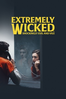 watch-Extremely Wicked, Shockingly Evil and Vile