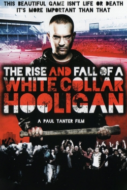 watch-The Rise & Fall of a White Collar Hooligan