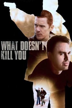 watch-What Doesn't Kill You