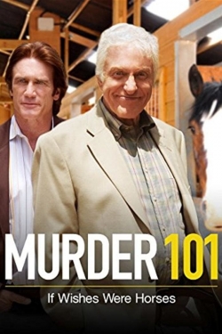 watch-Murder 101: If Wishes Were Horses
