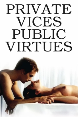 watch-Private Vices, Public Virtues