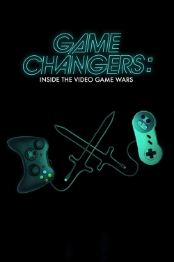 watch-Game Changers: Inside the Video Game Wars