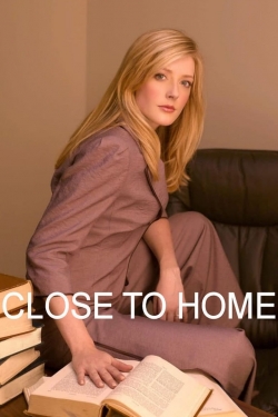 watch-Close to Home