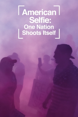 watch-American Selfie: One Nation Shoots Itself