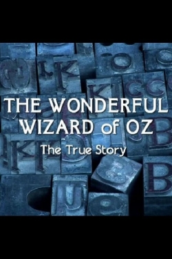 watch-The Wonderful Wizard of Oz: The True Story
