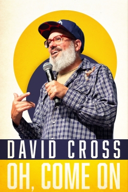 watch-David Cross: Oh Come On