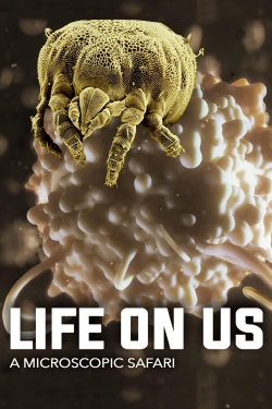 watch-Life on Us: A Microscopic Safari