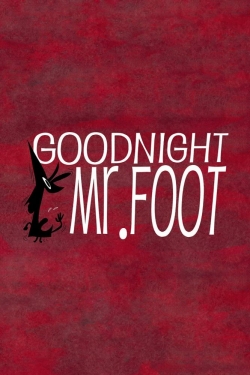 watch-Goodnight, Mr. Foot