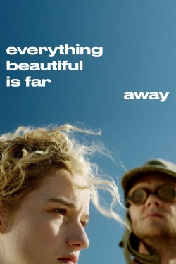 watch-Everything Beautiful Is Far Away