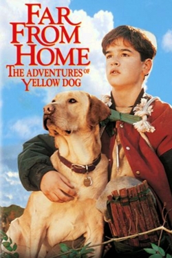 watch-Far from Home: The Adventures of Yellow Dog