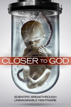 watch-Closer to God