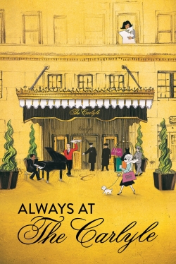 watch-Always at The Carlyle