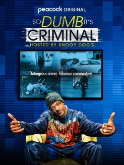 watch-So Dumb It's Criminal Hosted by Snoop Dogg