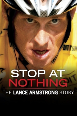 watch-Stop at Nothing: The Lance Armstrong Story