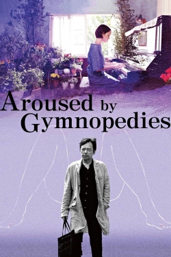 watch-Aroused by Gymnopedies