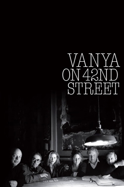 watch-Vanya on 42nd Street