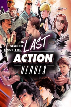 watch-In Search of the Last Action Heroes