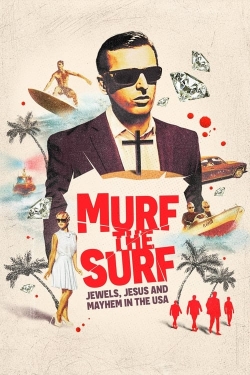 watch-Murf the Surf: Jewels, Jesus, and Mayhem in the USA