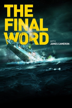 watch-Titanic: The Final Word with James Cameron