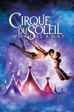 watch-Cirque du Soleil: Worlds Away