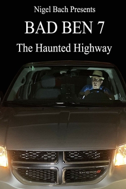 watch-Bad Ben 7: The Haunted Highway