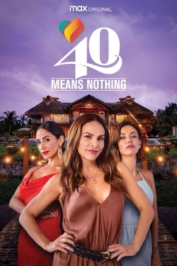 watch-40 Means Nothing