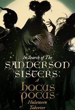 watch-In Search of the Sanderson Sisters: A Hocus Pocus Hulaween Takeover