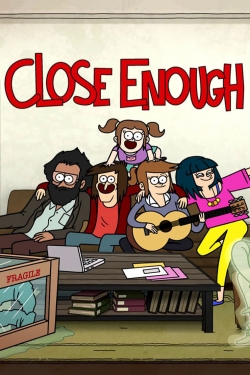 watch-Close Enough