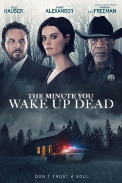 watch-The Minute You Wake Up Dead