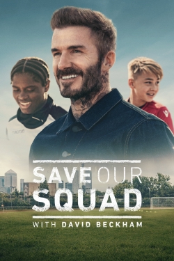 watch-Save Our Squad with David Beckham
