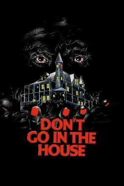 watch-Don't Go in the House