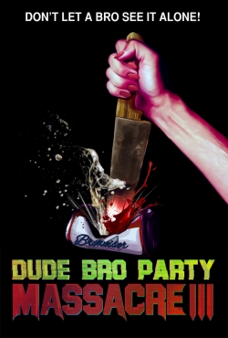 watch-Dude Bro Party Massacre III