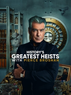 watch-History's Greatest Heists with Pierce Brosnan
