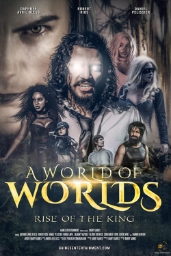 watch-A World Of Worlds: Rise of the King