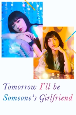 watch-Tomorrow, I'll Be Someone's Girlfriend