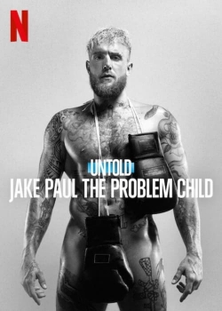 watch-Untold: Jake Paul the Problem Child