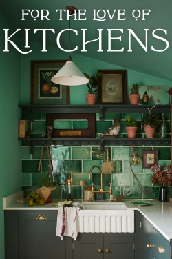 watch-For The Love of Kitchens