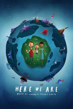 watch-Here We Are: Notes for Living on Planet Earth