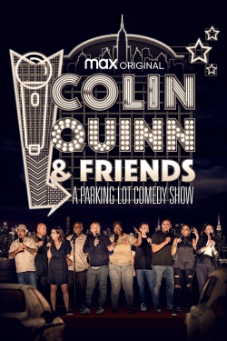 watch-Colin Quinn & Friends: A Parking Lot Comedy Show