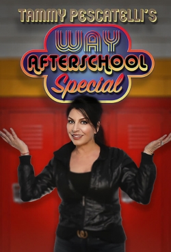 watch-Tammy Pescatelli's Way After School Special