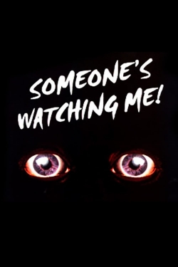watch-Someone's Watching Me!